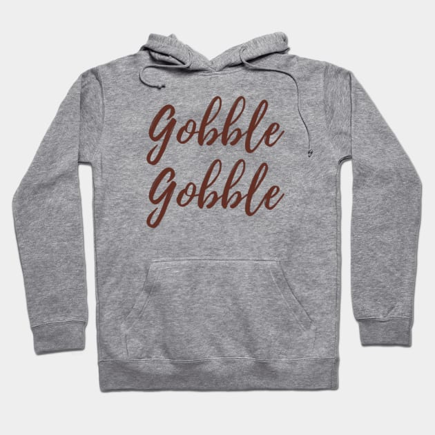 Gobble Gobble Hoodie by chrissyloo